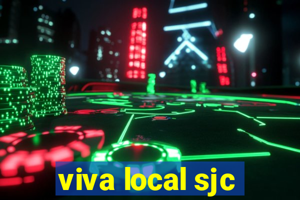 viva local sjc